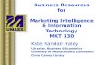 Business Resources for Marketing Intelligence & Information Technology MKT 330