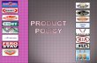 PRODUCT  POLICY