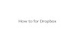 How to for Dropbox