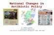 National Changes in Antibiotic Policy