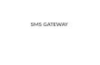 SMS GATEWAY