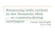 Reasoning with context in the Semantic Web … or contextualizing ontologies
