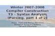 Winter 2007-2008 Compiler Construction T3 – Syntax Analysis (Parsing, part 1 of 2)