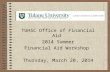 TUHSC Office of Financial Aid  2014 Summer Financial Aid Workshop  Thursday, March 20, 2014