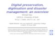 Digital preservation, digitisation and disaster management: an overview