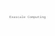 Exascale Computing