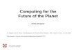 Computing for the Future of the Planet Andy Hopper