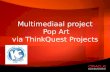 Multimediaal project  Pop Art via ThinkQuest Projects