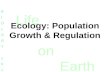 Ecology: Population Growth & Regulation