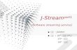 J-Stream part1 (Software streaming service)