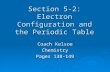 Section 5-2: Electron Configuration and the Periodic Table