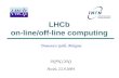 LHCb on-line/off-line computing