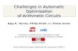 Challenges in Automatic Optimization of Arithmetic Circuits