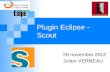 Plugin  E clipse - Scout