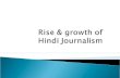 Rise & growth of Hindi Journalism