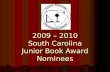 2009 – 2010 South Carolina Junior Book Award Nominees