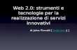 Web 2.0: strumenti e tecnologie per la realizzazione di servizi innovativi