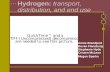 Hydrogen:  transport, distribution, and end use