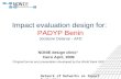 Impact evaluation design for:  PADYP Benin Jocelyne Delarue - AFD