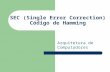 SEC (Single Error Correction) Código de Hamming