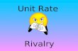 Unit Rate  Rivalry