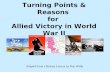 Turning Points & Reasons  for  Allied Victory in World War II