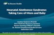 Neonatal Abstinence Syndrome:  Taking Care of Mom and Baby