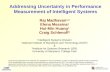 Addressing Uncertainty in Performance Measurement of Intelligent Systems