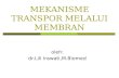 MEKANISME  TRANSPOR MELALUI MEMBRAN