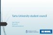 Tartu University student council Inkeri Parman PR and HR inkeri.parman@ut.ee