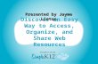 Discover an Easy Way to Access, Organize, and Share Web Resources