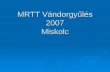 MRTT Vándorgyűlés 2007 Miskolc