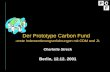 Der Prototype Carbon Fund   -erste Imlementierungserfahrungen mit CDM and JI- Charlotte Streck