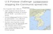 U.S Postwar challenge:  containment - stopping the Communist spread into Korea