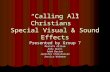 “Calling All Christians”  Special Visual & Sound Effects