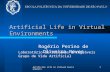 Artificial Life in Virtual Environments