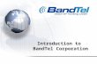 Introduction to  BandTel Corporation