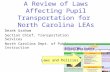 A Review of Laws Affecting Pupil Transportation for  North Carolina LEAs