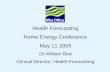 Health Forecasting Home Energy Conference May 11 2005 Dr William Bird