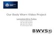 Our Body Worn Video Project Leicestershire Police Insp 91 Mark Parish Sgt 369 Rob Randell