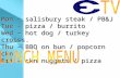 Mon – salisbury steak / PB&J Tue – pizza / burrito Wed – hot dog / turkey croiss.