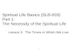 Spiritual Life Basics (SLB-003)  Part 1: The Necessity of the Spiritual Life
