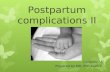 Postpartum complications II