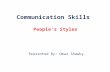 Communication Skills  People’s Styles