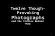 Twelve Though-Provoking  Photographs