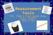 Measurement Tools Mrs.  Eide’s  first grade class Mathias  Elementary Rogers, Arkansas