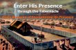 Enter His Presence through the Tabernacle