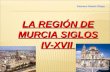LA REGIÓN DE MURCIA SIGLOS IV-XVII