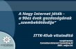A Nagy Internet Játék -  a 90es évek gazdaságának „szembekötősdije” ITTK-Klub vitaindit ó