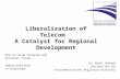 Liberalization of Telecom   A Catalyst for Regional Development